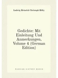 Gedichte Mit Einleitung Und Anmerkungen, Volume 4 (