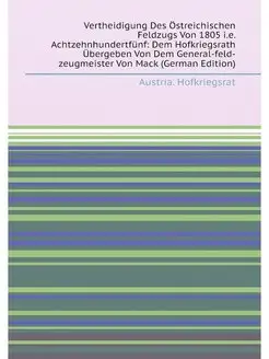 Vertheidigung Des Östreichischen Feldzugs Von 1805 i