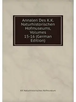 Annalen Des K.K. Naturhistorischen Ho