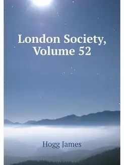 London Society, Volume 52