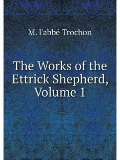 The Works of the Ettrick Shepherd, Vo