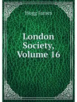 London Society, Volume 16