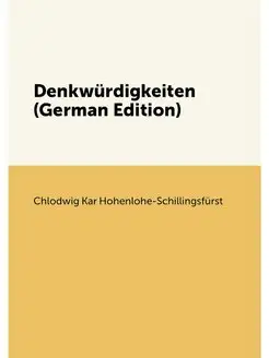 Denkwürdigkeiten (German Edition)