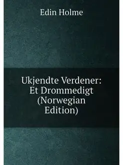 Ukjendte Verdener Et Drommedigt (Norwegian Edition)