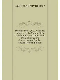 Systeme Social, Ou, Principes Naturel