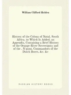 History of the Colony of Natal, South Africa. to Whi