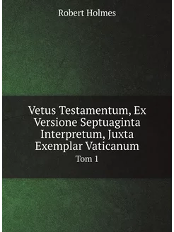 Vetus Testamentum, Ex Versione Septua