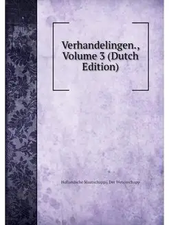 Verhandelingen, Volume 3 (Dutch Edit