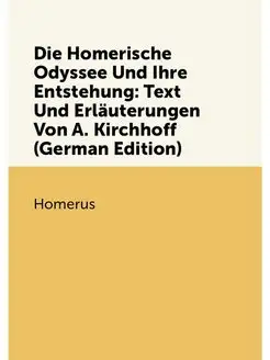 Die Homerische Odyssee Und Ihre Entstehung Text Und