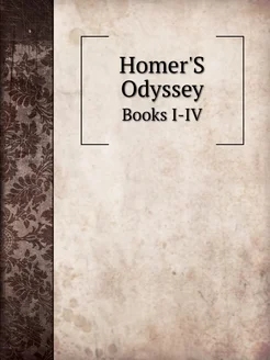 Homer'S Odyssey. Books I-IV