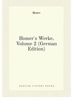 Homer's Werke, Volume 2 (German Edition)