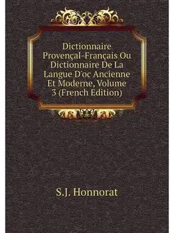 Dictionnaire Provencal-Francais Ou Di