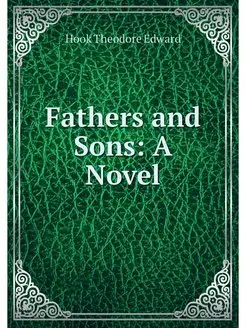 Fathers and Sons A Novel