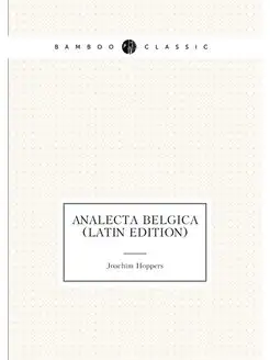 Analecta Belgica (Latin Edition)