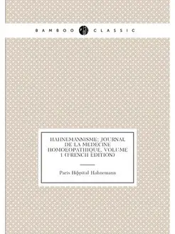 Hahnemannisme Journal De La Medecine Homoeopathique