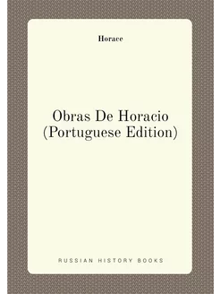 Obras De Horacio (Portuguese Edition)