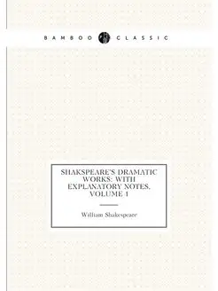 Shakspeare's Dramatic Works With Explanatory Notes