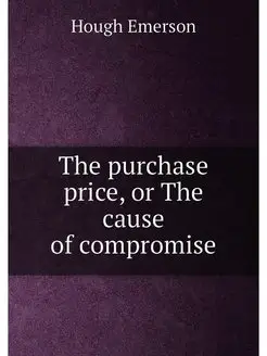 The purchase price, or The cause of compromise