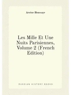 Les Mille Et Une Nuits Parisiennes, Volume 2 (French