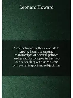 A collection of letters, and state papers, from the