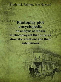 Photoplay plot encyclopedia. An analysis of the use