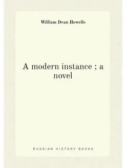 A modern instance a novel