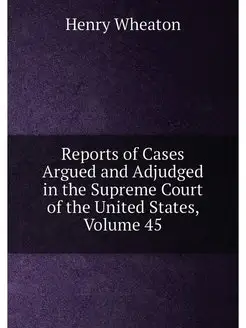 Reports of Cases Argued and Adjudged