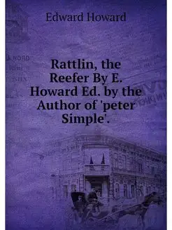 Rattlin, the Reefer By E. Howard Ed