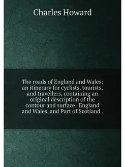 The roads of England and Wales an itinerary for cyc