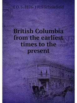 British Columbia from the earliest ti