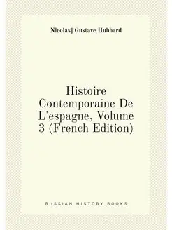 Histoire Contemporaine De L'espagne, Volume 3 (Frenc