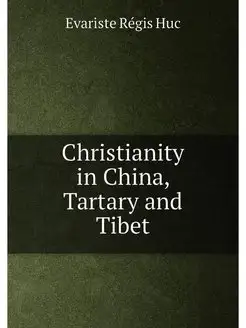 Christianity in China, Tartary and Tibet