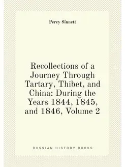 Recollections of a Journey Through Tartary, Thibet