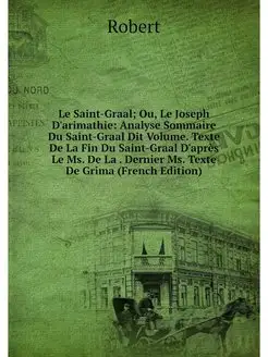 Le Saint-Graal Ou, Le Joseph D'arima