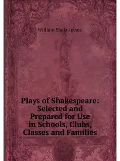 Plays of Shakespeare Selected and Pr