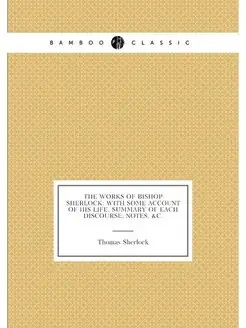 The works of Bishop Sherlock with some account of h