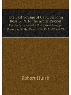 The Last Voyage of Capt. Sir John Ros