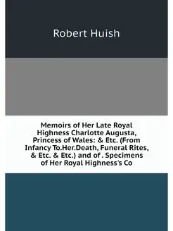 Memoirs of Her Late Royal Highness Ch