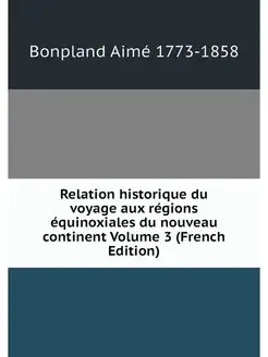 Relation historique du voyage aux reg