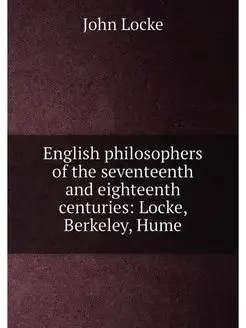 English philosophers of the seventeenth and eighteen