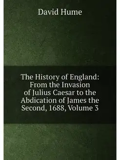 The History of England From the Invasion of Julius