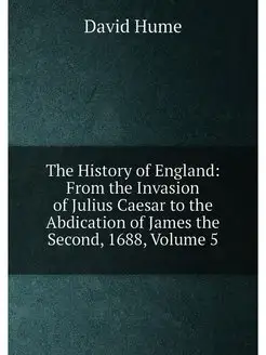 The History of England From the Invasion of Julius