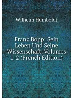 Franz Bopp Sein Leben Und Seine Wiss