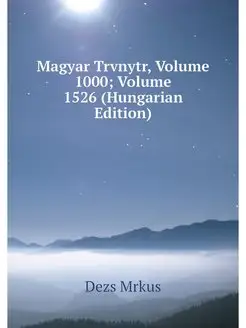 Magyar Trvnytr, Volume 1000 Volume 1