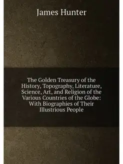 The Golden Treasury of the History, Topography, Lite