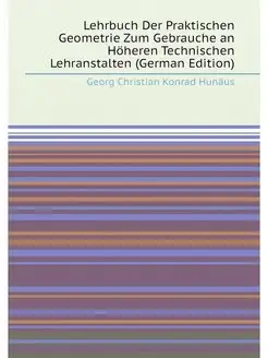 Lehrbuch Der Praktischen Geometrie Zum Gebrauche an