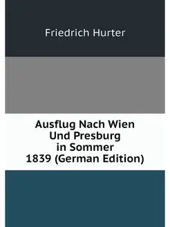 Ausflug Nach Wien Und Presburg in Som