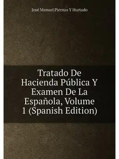 Tratado De Hacienda Pública Y Examen De La Española