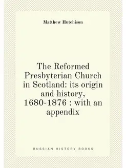 The Reformed Presbyterian Church in Scotland its or