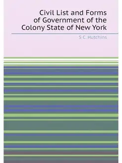 Civil List and Forms of Government of the Colony Sta